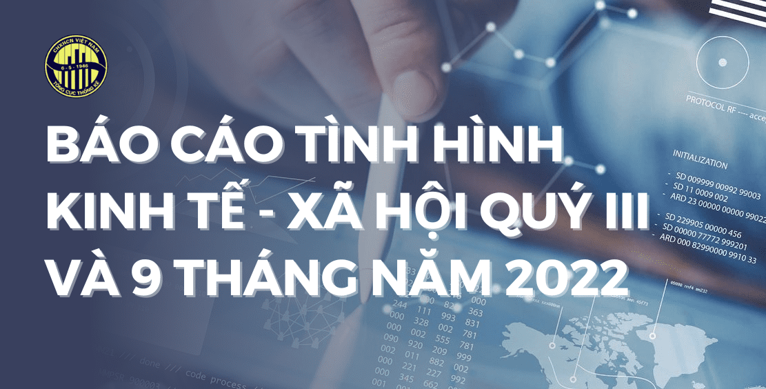 Báo cáo tình hình Kinh tế - Xã hội quý III và 9 tháng năm 2022