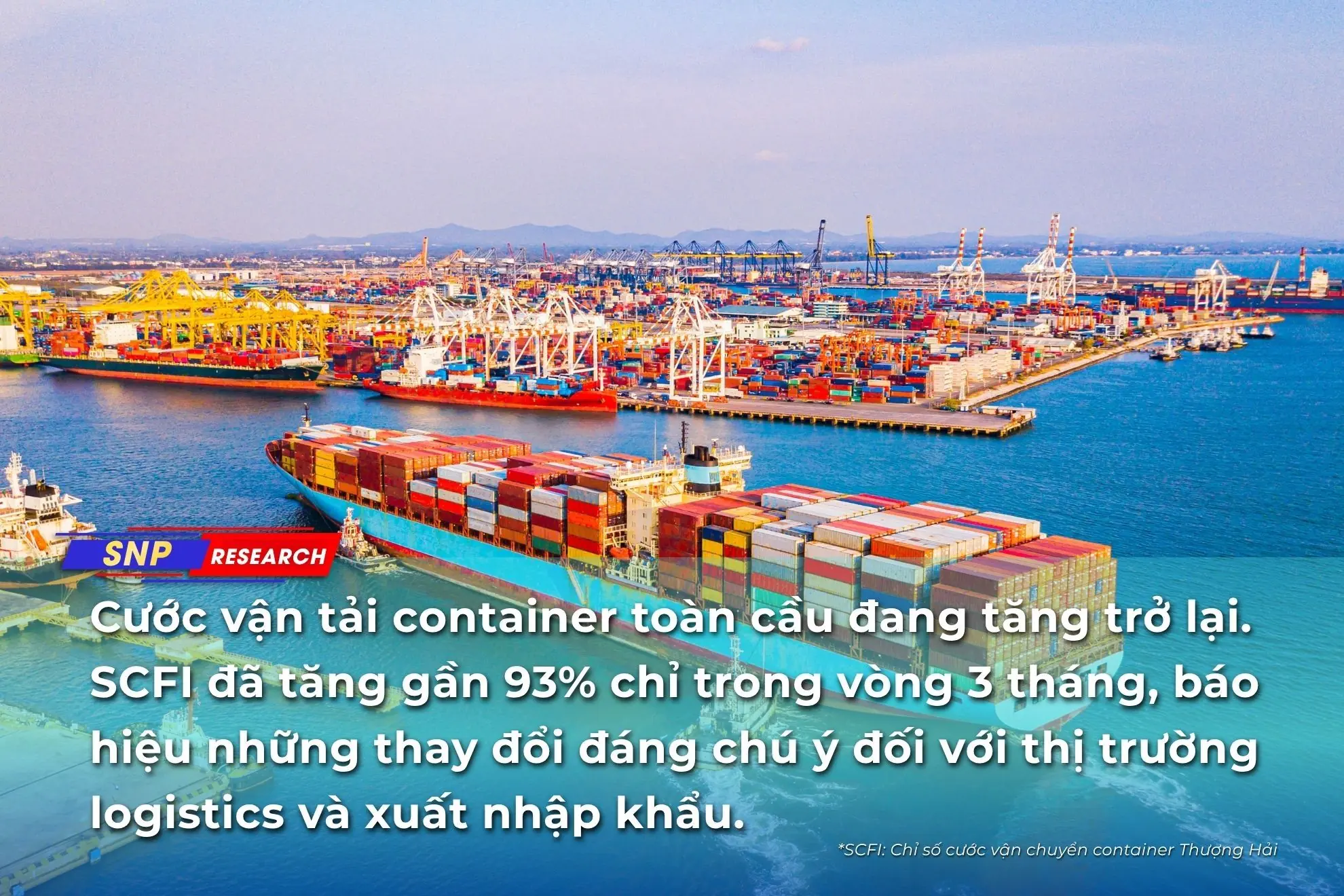 SCFI tăng gần 93% trong ba tháng: Doanh nghiệp xuất khẩu, cảng biển và logistics Việt Nam ứng phó với mặt bằng cước vận tải mới