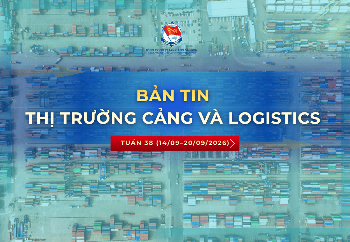Bản tin thị trường Khai thác cảng & Logistics - Tuần 38 (14/9/2026 - 20/9/2026)