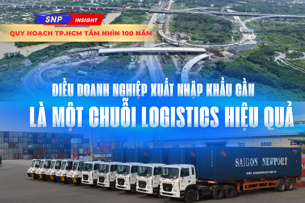 Điều doanh nghiệp xuất nhập khẩu cần là một chuỗi logistics hiệu quả